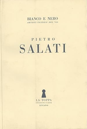 Seller image for Pietro Salati- Bianco e Nero artisti ticinesi del 900 for sale by ART...on paper - 20th Century Art Books