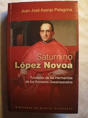 Saturnino López Novoa. Fundador de las Hermanitas de los Ancianos Desamparados