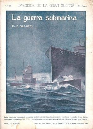 Episodios de La Gran Guerra . n° 36 - La Guerra Submarina