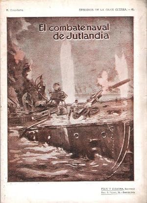 Episodios de La Gran Guerra . n° 61 - El Combate Naval De Jutlandia