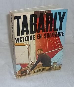 Victoire en solitaire. Atlantique 1964. 82 héliogravures 46 dessins et cartes. Paris. Arthaud. 1964.