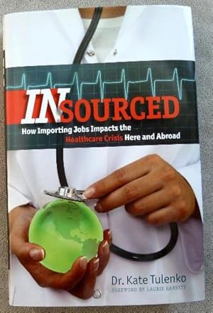 Insourced: How Importing Jobs Impacts thr Healthcare Crisis Here and Abroad