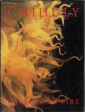 Immagine del venditore per Chihuly: Form from Fire venduto da Jonathan Grobe Books