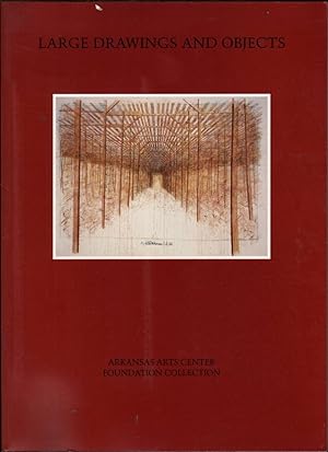 Seller image for Large Drawings and Objects from the Arkansas Arts Center Foundation Collection for sale by Jonathan Grobe Books