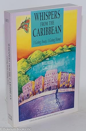 Seller image for Whispers from the Caribbean; I going away, I going home for sale by Bolerium Books Inc.