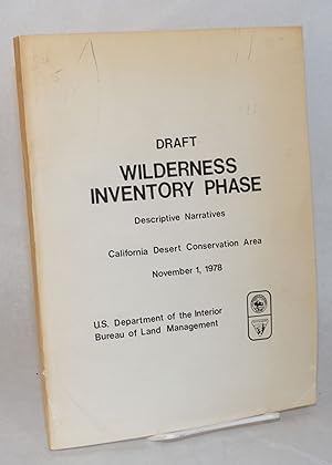 Bild des Verkufers fr Draft; wilderness inventory phase; descriptive narratives, California Desert Conservation Area, November 1, 1978 zum Verkauf von Bolerium Books Inc.