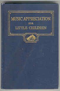 Music Appreciation for Little Children: In the Home, Kindergarten, and Primary Schools