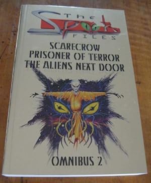 Bild des Verkufers fr THE SPOOK FILES OMNIBUS 2. CONTAINS: PRISONER OF TERROR; SCARECROW; THE ALIENS NEXT DOOR. zum Verkauf von Capricorn Books