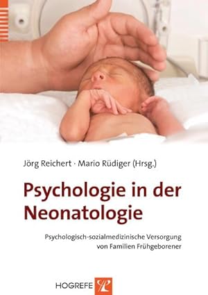 Imagen del vendedor de Psychologie in der Neonatologie : Psychologisch-sozialmedizinische Versorgung von Familien Frhgeborener a la venta por AHA-BUCH GmbH