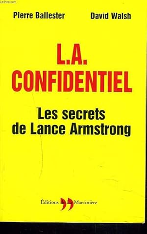 Seller image for L.A. CONFIDENTIEL. LES SECRETS DE LANCE ARMSTRONG. for sale by Le-Livre