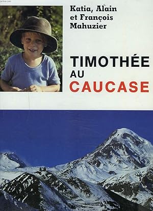 Seller image for TIMOTHEE AU CAUCASE for sale by Le-Livre