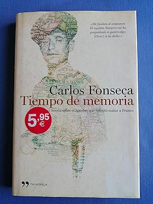 Tiempo de memoria : [una novela sobre el hombre que intentó matar a Franco]