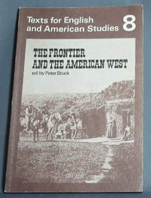 The Frontier and the American West - edited and annotated by Peter Bruck Texts for English and Am...