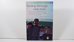 Seller image for Seeing Through New Eyes: Changing the Lives of Autistic Children, Asperger Syndrome and Other Developmental Disabilities Through Vision Therapy for sale by Gene The Book Peddler