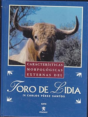 CARACTERISTICAS MORFOLOGICAS EXTERNAS DEL TORO DE LIDIA 2ªEDICION (Ilustrado con múltiples fotos ...