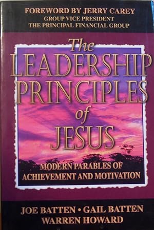 Bild des Verkufers fr The Leadership Principles of Jesus: Modern Parables of Achievement and Motivation zum Verkauf von First Class Used Books