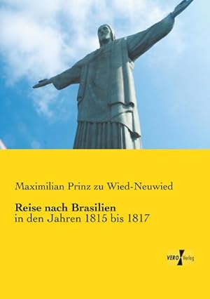 Bild des Verkufers fr Reise nach Brasilien : in den Jahren 1815 bis 1817 zum Verkauf von AHA-BUCH GmbH