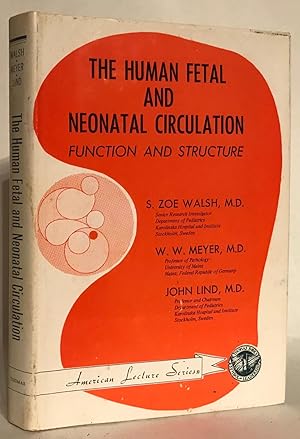 Seller image for The Human Fetal and Neonatal Circulation. Function and Structure. for sale by Thomas Dorn, ABAA