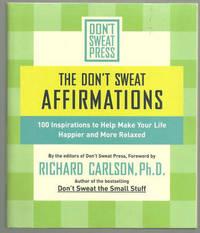 Seller image for DON'T SWEAT AFFIRMATIONS 100 Inspirations to Help Make Your Life Happier and More Relaxed for sale by Gibson's Books