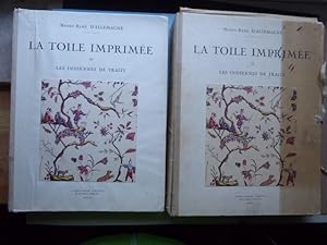 La Toile Imprimée et les Indiennes de Traite. Notices par Henri Clouzot. Tome I - Texte Renferman...