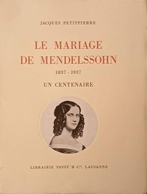 Image du vendeur pour Le mariage de Mendelssohn 1837-1937, un centenaire * mis en vente par OH 7e CIEL