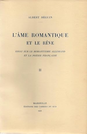 Seller image for L' me romantique et le rve. Essai sur le romantisme allemand et la posie franaise * for sale by OH 7e CIEL