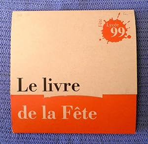 Imagen del vendedor de Fte des Lyces 99, le livre de la fte * a la venta por OH 7e CIEL