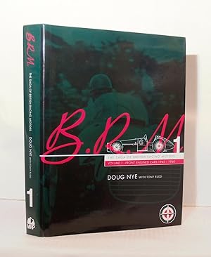 Seller image for B.R.M. The Saga of British Racing Motors Volume 1 Front Engined Cars 1945-1960. for sale by Kerr & Sons Booksellers ABA