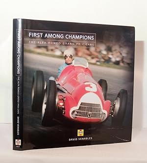 First Among Champions. The Alfa Romeo Grand Prix Cars.
