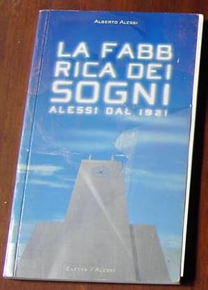 Image du vendeur pour La Fabrica Dei Sogni: Alessi Dal 1921 mis en vente par Rainy Day Paperback