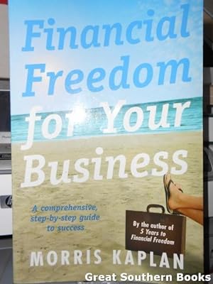Seller image for Financial Freedom for Your Business for sale by Great Southern Books