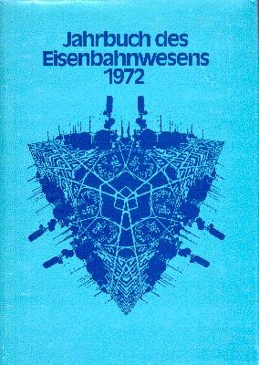 Bild des Verkufers fr Jahrbuch des Eisenbahnwesens 1972. Folge 23 - 1972. zum Verkauf von Galerie Joy Versandantiquariat  UG (haftungsbeschrnkt)