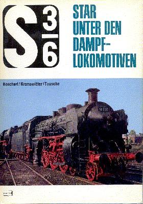 Bild des Verkufers fr S 3. Star unter den Dampflokomotiven. Eine Geschichte der bayerischen S 3/6. zum Verkauf von Galerie Joy Versandantiquariat  UG (haftungsbeschrnkt)