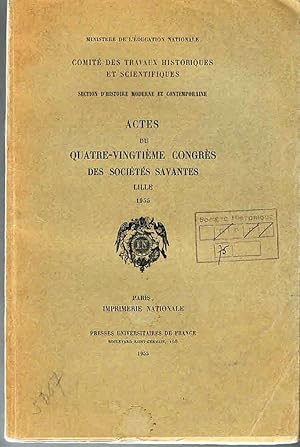 Actes du quatre-vingtième congrès des Sociétés Savantes - Lille 1955