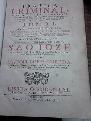 Imagen del vendedor de PRATICA CRIMINAL EXPENDIDA NA FORMA DA PRAXE obfervada nefte noffo Reyno de Portugal; e novamente accrefcentada e illuftrada com muitas Ordenaoens, Leys Extravagantes, Regimentos e Doutores, em quatro Tomos deftribuida a la venta por Libreria Jimenez (Libreria A&M Jimenez)