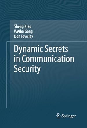 Immagine del venditore per Dynamic Secrets in Communication Security venduto da BuchWeltWeit Ludwig Meier e.K.