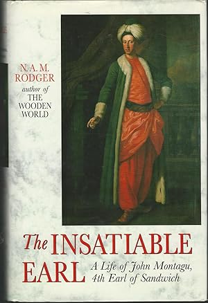 Seller image for The Insatiable Earl: A Life of John Montagu, Fourth Earl of Sandwich, 1718-1792 for sale by Dorley House Books, Inc.