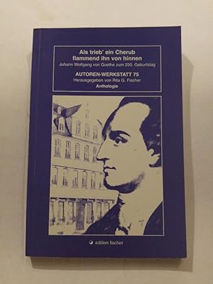 Imagen del vendedor de Als trieb' ein Cherub flammend ihn von hinnen: Johann Wolfgang von Goethe zum 250. Geburtstag. Anthologie a la venta por ANTIQUARIAT Franke BRUDDENBOOKS