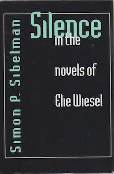 Bild des Verkufers fr Silence in the novels of Elie Wiesel. zum Verkauf von Wittenborn Art Books