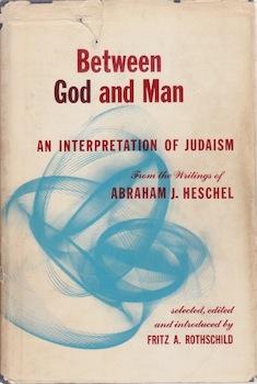 Immagine del venditore per Between God and Man: An Interpretation of Judaism from the Writings of Abraham J. Heschel. venduto da Wittenborn Art Books