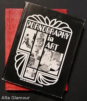Image du vendeur pour PORNOGRAPHY IN ART; PORNOGRAPHY IN FINE ART FROM ANCIENT TIMES UP TO THE PRESENT mis en vente par Alta-Glamour Inc.
