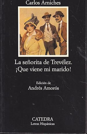 LA SEÑORITA DE TREVELEZ- QUE VIENE MI MARIDO (Colecc Letras Hispánicas 405) 1ªEDICION