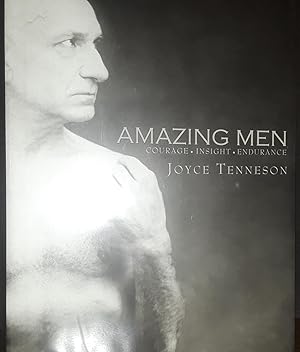 Amazing Men: Courage, Insight, Endurance // FIRST EDITION //