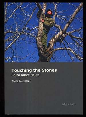 Touching the stones : China, Kunst, heute. Jahresring 53 - Jahrbuch der modernen Kunst.