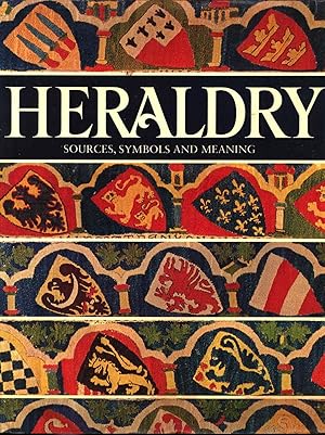 Image du vendeur pour Heraldry : Sources, Synbols and Meaning. [The Herald -- Terminology -- The Shield -- The Sign -- The Helmet -- The Crown -- Heraldic accessories -- The Right of Arms -- Armorial Display -- Early Armorials] mis en vente par Joseph Valles - Books