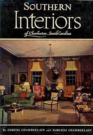 Seller image for Southern interiors of Charleston, South Carolina [List of Houses Illustrated -- Meeting Street -- Church Street -- Legare Street -- Tradd Street -- Along the Bay Shore -- North of Broad Street -- Neighboring Plantations -- Porch of St. John's Lutheran Church] for sale by Joseph Valles - Books