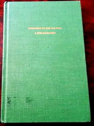 Seller image for Mormons In the Pacific: A Bibliography: Holdings at the Brigham Young University Hawaii Campus, Brigham Young University Utah Campus and the Church Historical Department. for sale by The Bookstall