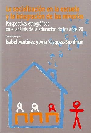 Imagen del vendedor de La socializacin en la escuela y la integracin de las minoras. Perspectivas etnograficas en el anlisis de la educacin de los 90 a la venta por Fundacin Infancia y Aprendizaje