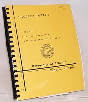 Imagen del vendedor de Project Impact: Title VII bilingual education personnel training program a la venta por Bolerium Books Inc.