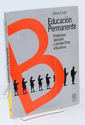Image du vendeur pour Educacin permanente: problemas laborales y perspectivasd educativas mis en vente par Bolerium Books Inc.